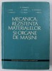 MECANICA , REZISTENTA MATERIALELOR SI ORGANE DE MASINI de ADRIANA COMANESCU ...IMRE MIKLOS , 1982