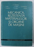 MECANICA , REZISTENTA MATERIALELOR SI ORGANE DE MASINI de ADRIANA COMANESCU ...IMRE MIKLOS , 1982