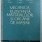 MECANICA , REZISTENTA MATERIALELOR SI ORGANE DE MASINI de ADRIANA COMANESCU ...IMRE MIKLOS , 1982