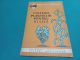 CULTURA PLANTELOR PENTRU SILOZ / 1962 * 2 2 4