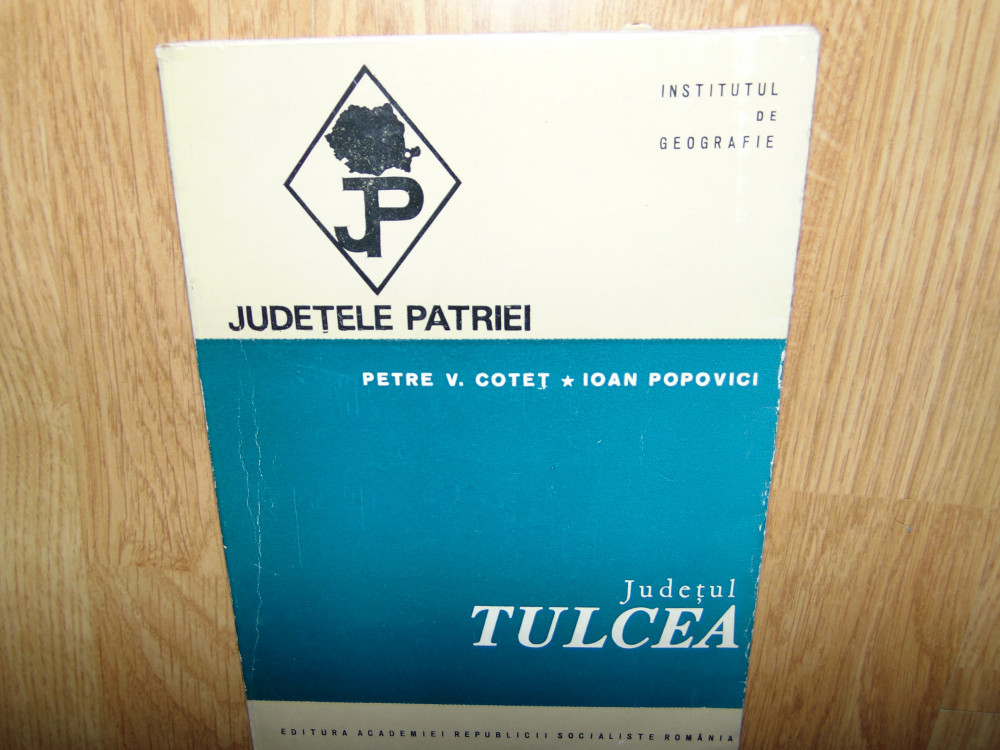 JUDETUL TULCEA -PETRE V.COTET SI IOAN POPOVICI ANUL 1972 | Okazii.ro