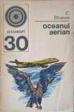 Oceanul Aerian - C. Dissescu, 1972, Enciclopedica Romana, Orizonturi, Fizica, Carte Veche