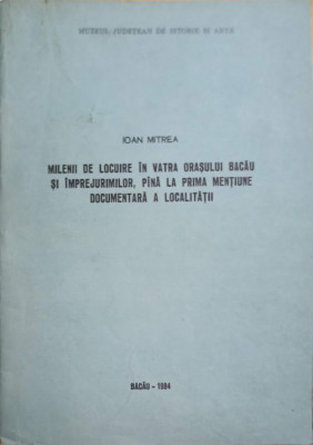 MILENII DE LOCUIRE IN VATRA ORASULUI BACAU SI IMPREJURIMILOR, PANA LA PRIMA MENTIUNE DOCUMENTARA A LOCALITATII-I foto