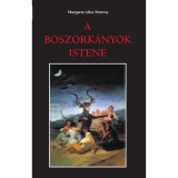 A boszork&aacute;nyok istene - Margaret Alice Murray