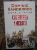 Aventuri &icirc;n timp. Cucerirea Americii - Dominic Sandbrook