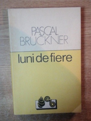 LUNI DE FIERE de PASCAL BRUCKNER , Bucuresti 1991 foto