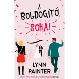 A boldog&iacute;t&oacute; soha! - Lynn Painter