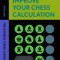 Improve Your Chess Calculation: The Ramesh Chess Course Volume 1