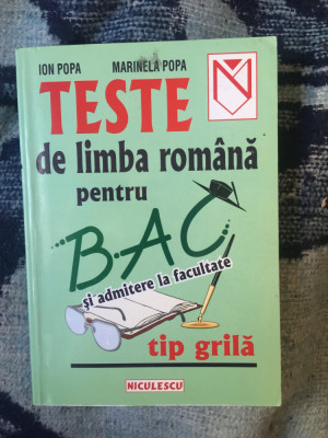 w1Teste de limba romana pentru bac si admitere la facultate - Ion Popa foto