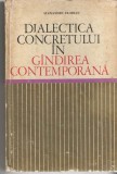 Dialectica concretului in gindirea contemporana, Alexandru Florian, EDP, Alta editura