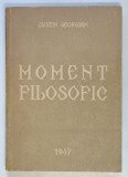 MOMENT FILOSOFIC de JUSTIN GEORGIAN , 1947 *DEDICATIE