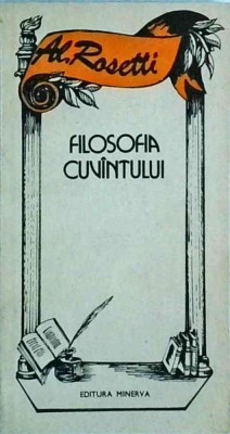 Al. Rosetti - Filosofia cuvantului foto