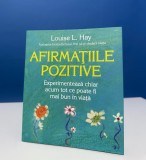 Afirmatiile Pozitive de Louise Hay