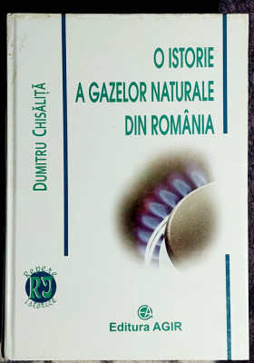 O istorie a gazelor naturale din Romania - Dumitru Chisalita foto