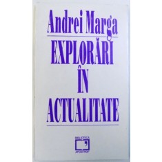 EXPLORARI IN ACTUALITATE de ANDREI MARGA , 1994