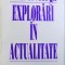 EXPLORARI IN ACTUALITATE de ANDREI MARGA , 1994