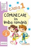 Comunicare in limba romana. Clasa I. Partea I &ndash; varianta A