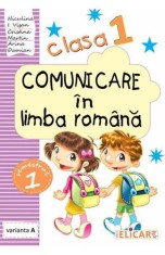 Comunicare in limba romana. Clasa I. Partea I &amp;ndash; varianta A - Elicart foto