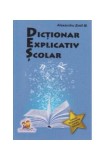 Dicționar explicativ școlar - Paperback brosat - Alexandru Emil M. - Lizuka Educativ