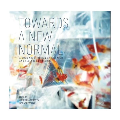 Towards a New Normal - Medvegy Gabriella-R&amp;eacute;tfalvi Don&amp;aacute;t foto