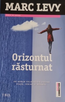 Orizontul Rasturnat - Marc Levy foto