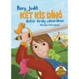 K&eacute;t kis d&iacute;n&oacute; Art&uacute;r kir&aacute;ly udvar&aacute;ban - Berg Judit