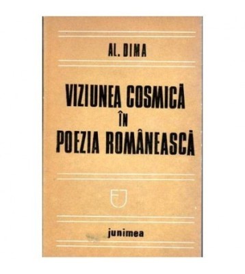 Alexandru Dima - Viziunea cosmica in poezia romaneasca - 101995 foto