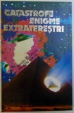 CATASTROFE , ENIGME , EXTRATERESTRI de RENATA MALINOVA si JAROSLAV MALINA , 1995 , * PREZINTA URME DE UZURA