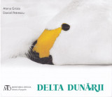 Delta Dunării - Hardcover - Monitorul Oficial