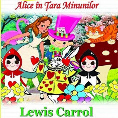 Alice in Tara Minunilor | Lewis Carroll