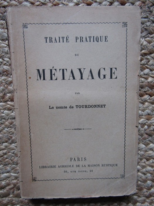 Trait&eacute; Pratique du M&eacute;tayage 1882 - Le Comte de Tourdonnet