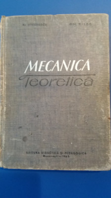 myh 48s - Stoenescu - Silas - Mecanica teoretica - ed 1963 foto