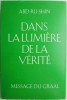 Dans la lumiere de la verite, vol. III: Message du Graal - Abd-Ru-Shin, Carte Spiritualitate si Ezoterism