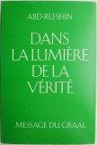 Dans la lumiere de la verite, vol. III: Message du Graal - Abd-Ru-Shin, Carte Spiritualitate si Ezoterism