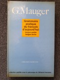 GRAMMAIRE PRATIQUE DU FRANCAIS D&#039;AUJOURD&#039;HUI - Mauger