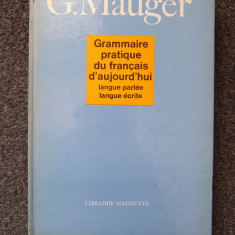 GRAMMAIRE PRATIQUE DU FRANCAIS D'AUJOURD'HUI - Mauger