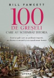 Cumpara ieftin 100 de greseli care au schimbat istoria