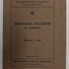 BREVIARUL STATISTIC AL ROMANIEI , VOLUMUL I - 1938