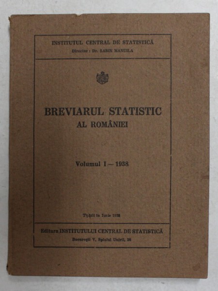 BREVIARUL STATISTIC AL ROMANIEI , VOLUMUL I - 1938