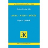 Anya - nyelv - b&uacute;v&aacute;r - Nyelvi j&aacute;t&eacute;kok - Szőcsn&eacute; Antal Ir&eacute;n