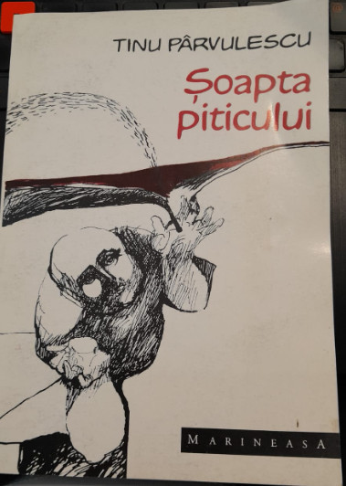 Tinu Parvulescu, Soapta piticului, proza, 1999, Ed Marineasa T11 Timisoara