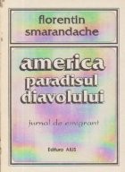 America. Paradisul Diavolului - Jurnal de emigrant