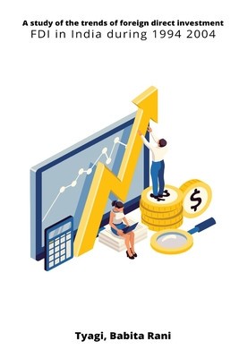 A study of the trends of foreign direct investment FDI in India during 1994 2004 foto