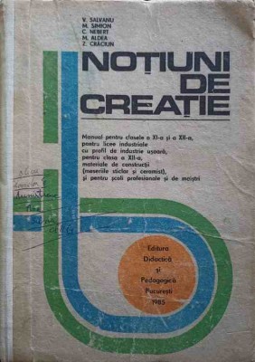 NOTIUNI DE CREATIE. MANUAL PENTRU CLASELE A XI-A SI A XII-A, PENTRU LICEE INDUSTRIALE CU PROFIL DE INDUSTRI-265731 foto