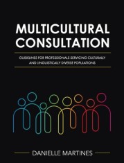 Multicultural Consultation: Guidelines for Professionals Servicing Culturally and Linguistically Diverse Populations foto