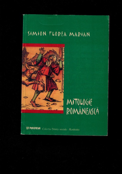 Simion Florea Marian Mitologie romaneasca, Paideia 2000 Okazii.ro