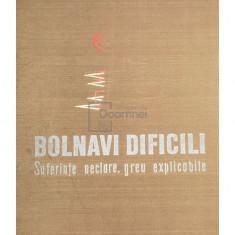 A. Paunescu-Podeanu - Bolnavi dificili. Suferinte neclare, greu explicabile (editia 1969)