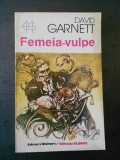 DAVID GARNETT - FEMEIA VULPE