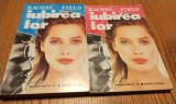 IUBIREA LOR - 2 volume - Rachel Field - Editura Oltenia, 1993, 316+213 p.