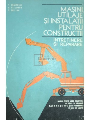 V. Ceausescu - Masini, utilaje si instalatii pentru constructii (Editia: 1977) foto